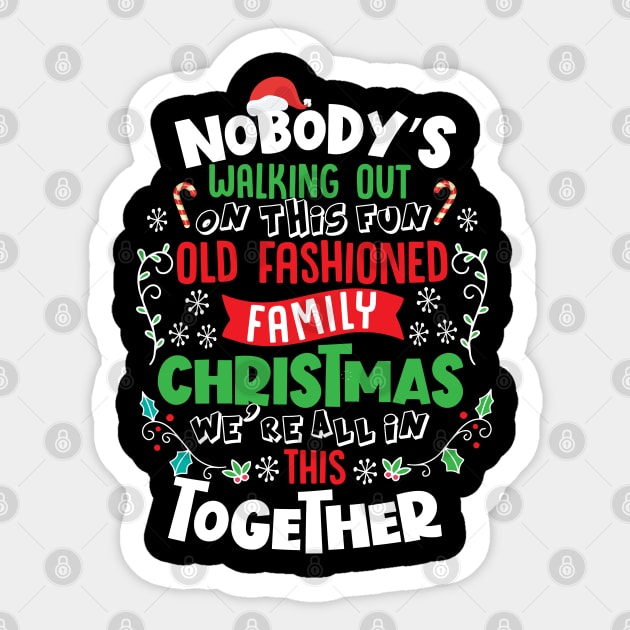 Nobody's Walking Out On This Fun Old Family Sticker by cranko